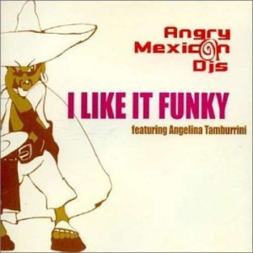 Cover Angry Mexican DJs - I Like It Funky (12) Schallplatten Ankauf