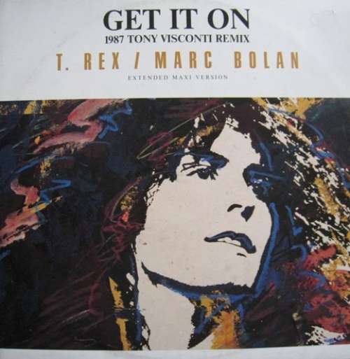 Cover T. Rex / Marc Bolan - Get It On (1987 Tony Visconti Remix) (12) Schallplatten Ankauf