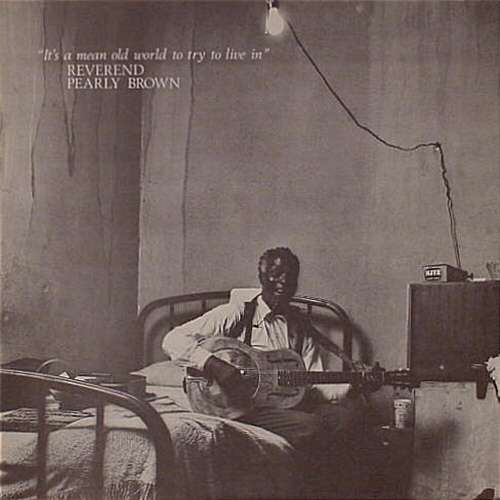 Cover Reverend Pearly Brown - It's A Mean Old World To Try To Live In (LP) Schallplatten Ankauf
