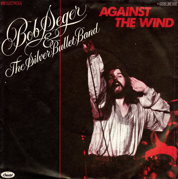 Cover Bob Seger & The Silver Bullet Band* - Against The Wind (7, Single) Schallplatten Ankauf