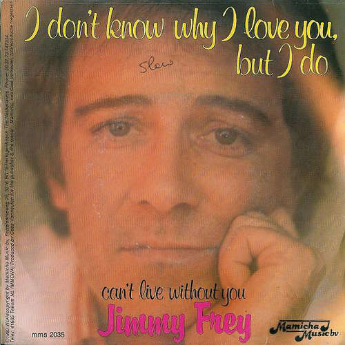 Cover Jimmy Frey - I Don't Know Why I Love You, But I Do (7, Single) Schallplatten Ankauf