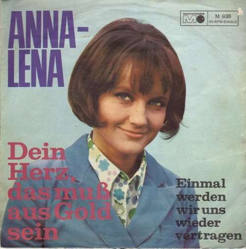 Cover Anna-Lena* - Dein Herz, Das Muß Aus Gold Sein / Einmal Werden Wir Uns Wieder Vertragen (7, Single) Schallplatten Ankauf