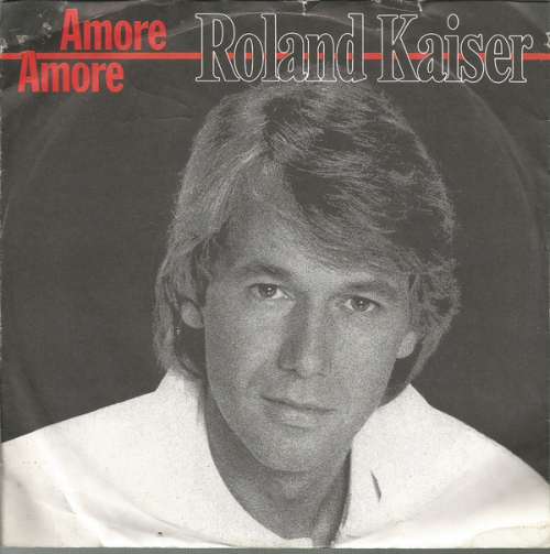 Cover Roland Kaiser - Amore Amore (7, Single) Schallplatten Ankauf