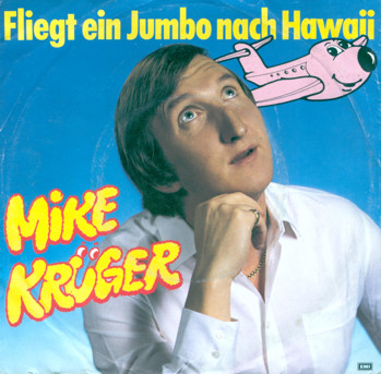 Cover Mike Krüger - Fliegt Ein Jumbo Nach Hawaii (7, Single) Schallplatten Ankauf
