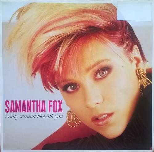 Cover Samantha Fox - I Only Wanna Be With You (12, Maxi) Schallplatten Ankauf