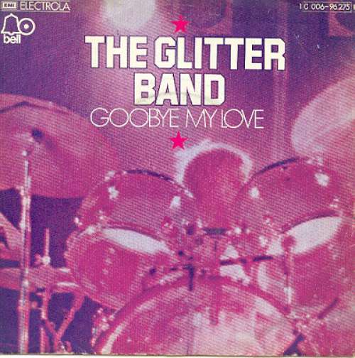 Cover The Glitter Band - Goodbye My Love (7, Single, Mono) Schallplatten Ankauf