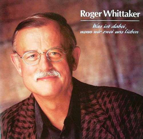 Cover Roger Whittaker - Was Ist Dabei, Wenn Wir Zwei Uns Lieben (7, Single) Schallplatten Ankauf