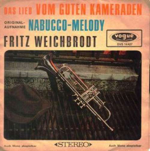Cover Fritz Weichbrodt - Das Lied Vom Guten Kameraden / Nabucco - Melody (7, Single) Schallplatten Ankauf