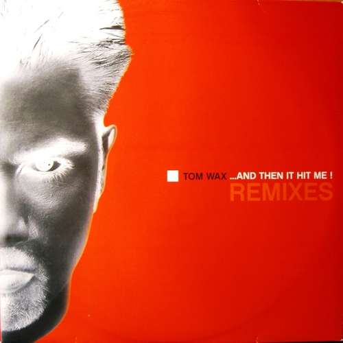 Cover Tom Wax - ...And Then It Hit Me! (Remixes) (2x12) Schallplatten Ankauf