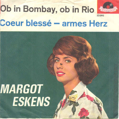 Cover Margot Eskens - Ob In Bombay, Ob In Rio / Coeur Blessé - Armes Herz (7, Single) Schallplatten Ankauf