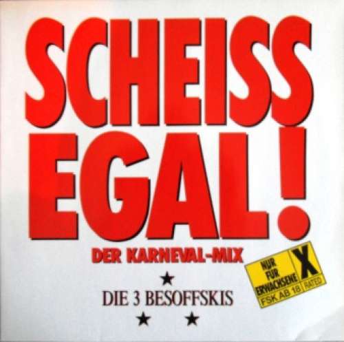 Cover Die 3 Besoffskis - Scheiss Egal! (Der Karneval-Mix) (12) Schallplatten Ankauf