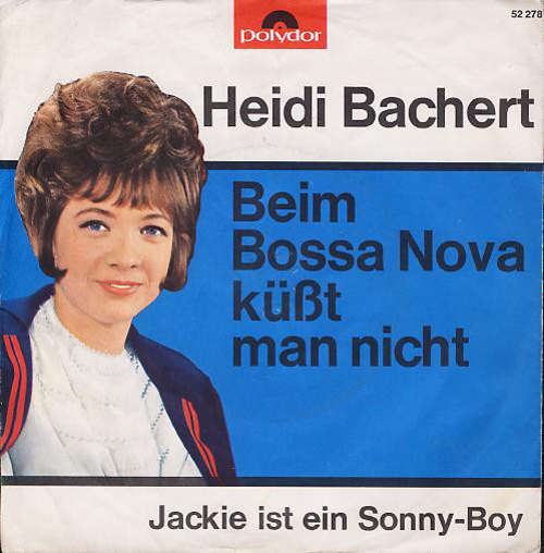 Cover Heidi Bachert - Beim Bossa-Nova Küßt Man Nicht / Jackie Ist Ein Sonny-Boy (7, Single) Schallplatten Ankauf