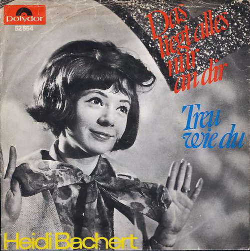 Cover Heidi Bachert - Das Liegt Alles Nur An Dir / Treu Wie Du (7, Single) Schallplatten Ankauf
