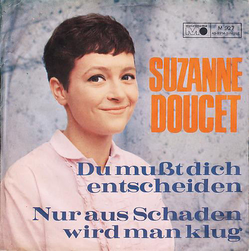 Cover Suzanne Doucet - Du Mußt Dich Entscheiden / Nur Aus Schaden Wird Man Klug (7, Single) Schallplatten Ankauf