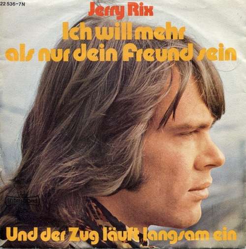 Cover Jerry Rix - Ich Will Mehr Als Nur Dein Freund Sein (7, Single) Schallplatten Ankauf
