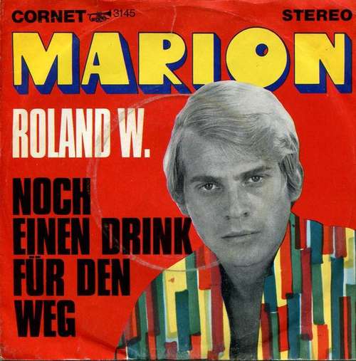 Cover Roland W. - Marion / Noch Einen Drink Für Den Weg (7, Single) Schallplatten Ankauf