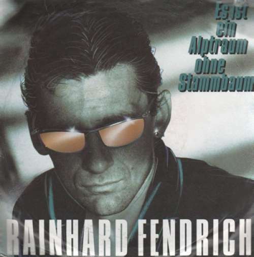 Cover Rainhard Fendrich - Es Ist Ein Alptraum Ohne Stammbaum (7, Single) Schallplatten Ankauf