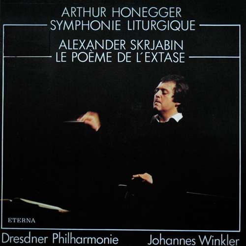 Cover Arthur Honegger - Alexander Skrjabin* / Dresdner Philharmonie, Johannes Winkler* - Symphonie Liturgique - Le Poème De L'Extase (LP) Schallplatten Ankauf