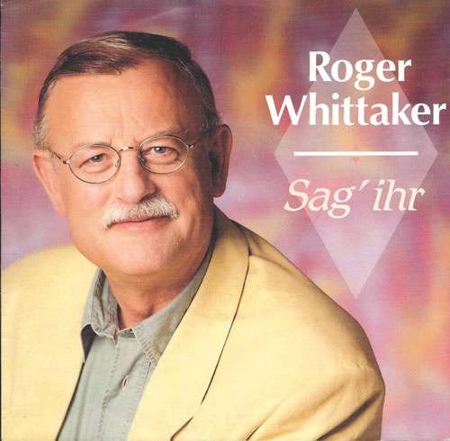 Cover Roger Whittaker - Sag' Ihr (7, Single) Schallplatten Ankauf