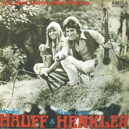 Cover Monika Hauff & Klaus-Dieter Henkler - Gib Dem Glück Eine Chance (7) Schallplatten Ankauf
