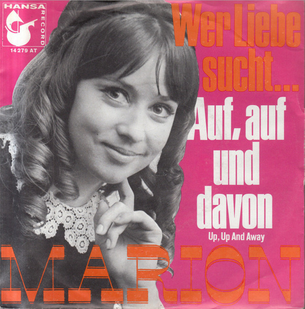 Cover Marion* - Wer Liebe Sucht... / Auf, Auf Und Davon (Up, Up And Away) (7, Single) Schallplatten Ankauf