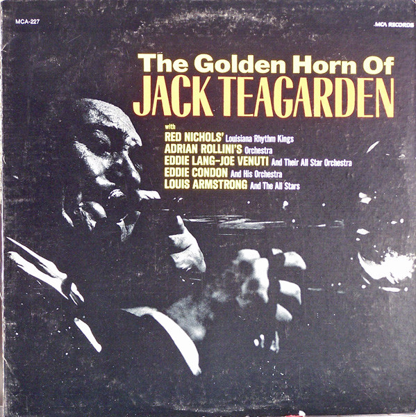 Cover Jack Teagarden With Red Nichols' Louisiana Rhythm Kings, Adrian Rollini's Orchestra*, Eddie Lang-Joe Venuti And Their All Star Orchestra, Eddie Condon And His Orchestra, Louis Armstrong And The All Stars* - The Golden Horn Of Jack Teagarden (LP, Comp) Schallplatten Ankauf