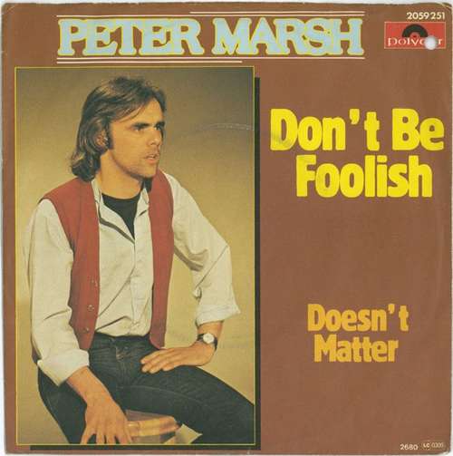 Cover Peter Marsh - Don't Be Foolish (7, Single) Schallplatten Ankauf