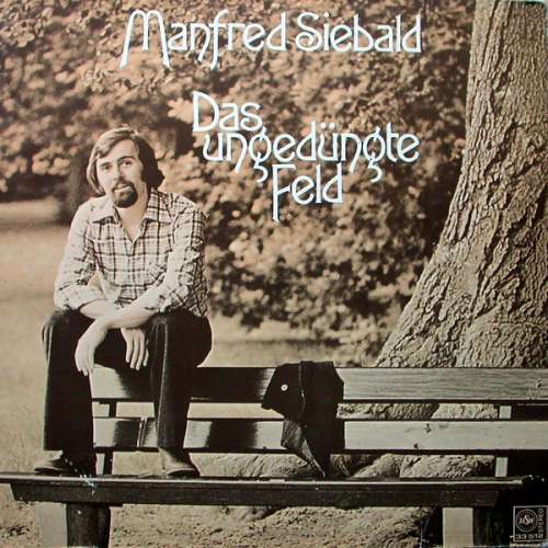 Cover Manfred Siebald - Das Ungedüngte Feld (LP, Album) Schallplatten Ankauf