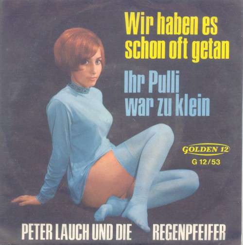 Cover Peter Lauch Und Die Regenpfeifer - Wir Haben Es Schon Oft Getan / Ihr Pulli War Zu Klein (7, Single, Mono) Schallplatten Ankauf