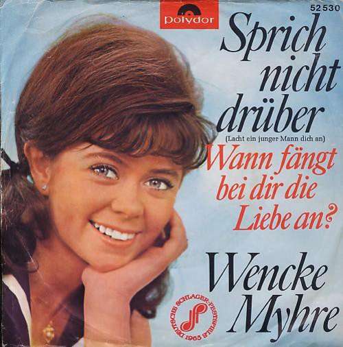 Cover Wencke Myhre - Sprich Nicht Drüber (Lacht Ein Junger Mann Dich An) / Wann Fängt Bei Dir Die Liebe An? (7, Single, Mono) Schallplatten Ankauf