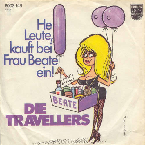Cover Die Travellers - He Leute, Kauft Bei Frau Beate Ein! (7, Single) Schallplatten Ankauf