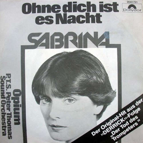 Cover Sabrina (22) / P.T.S. Peter Thomas Sound Orchestra* - Ohne Dich Ist Es Nacht / Opium (7, Single, 2nd) Schallplatten Ankauf