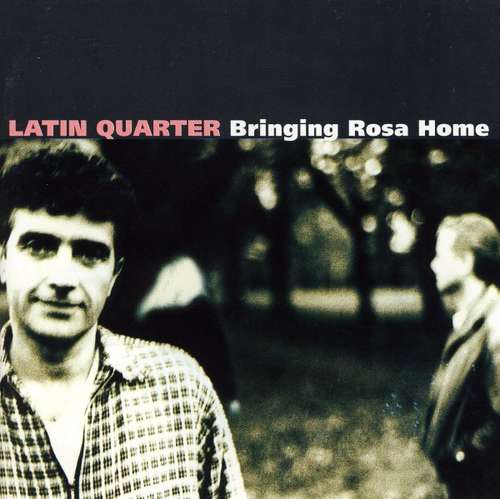Cover Latin Quarter - Bringing Rosa Home (CD, Album) Schallplatten Ankauf