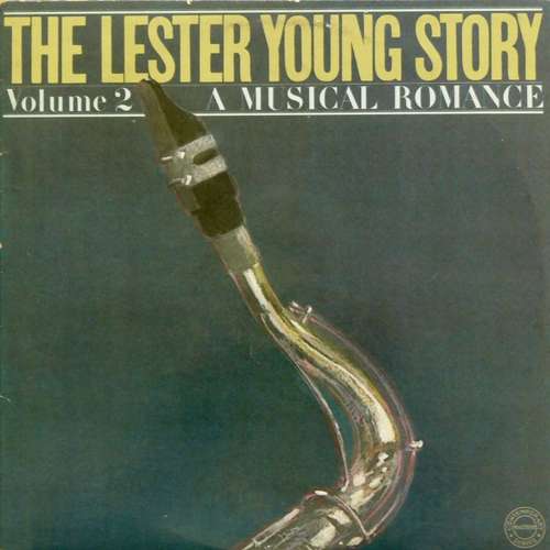Cover The Lester Young Story Volume 2 - A Musical Romance Schallplatten Ankauf