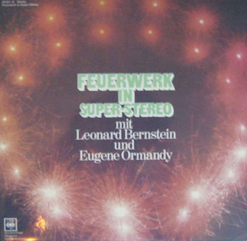Cover Leonard Bernstein Und Eugene Ormandy - Feuerwerk In Super-Stereo (2xLP, Comp, Club) Schallplatten Ankauf