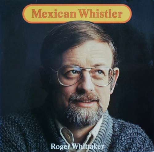 Cover Roger Whittaker - Mexican Whistler (LP, Album) Schallplatten Ankauf