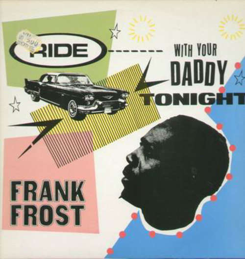 Bild Frank Frost - Ride With Your Daddy Tonight (LP, Comp) Schallplatten Ankauf