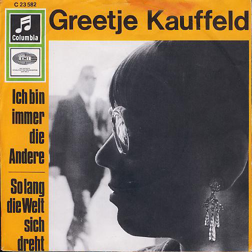 Cover Greetje Kauffeld - Ich Bin Immer Die Andere / Solang Die Welt Sich Dreht (7, Single) Schallplatten Ankauf