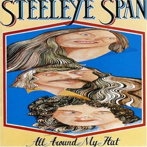 Cover Steeleye Span - All Around My Hat (LP, Album, RE) Schallplatten Ankauf