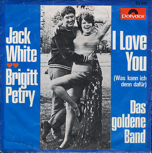Cover Jack White - Brigitt Petry - I Love You (Was Kann Ich Denn Dafür) (7, Single, Mono) Schallplatten Ankauf
