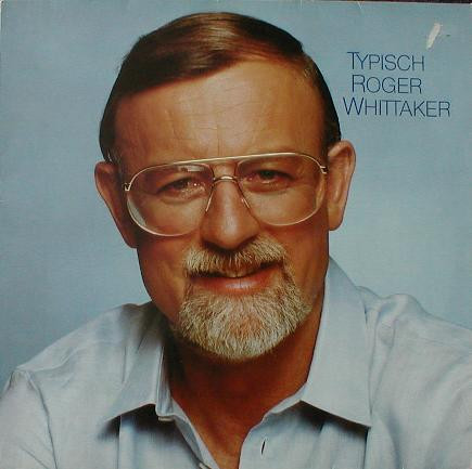 Cover Roger Whittaker - Typisch Roger Whittaker (LP, Album, Club) Schallplatten Ankauf