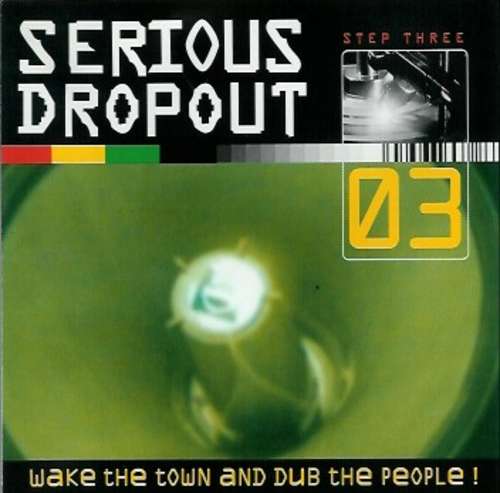 Cover Various - Serious Dropout - Step Three - Wake The Town And Dub The People! (CD, Comp) Schallplatten Ankauf