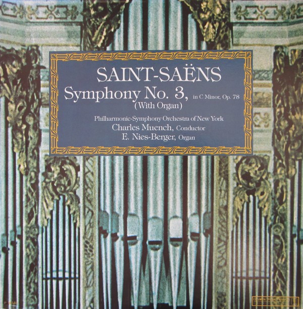 Cover Philharmonic-Symphony Orchestra Of New York*, Charles Muench*, E. Nies-Berger* - Saint-Saëns: Symphony No.3 In C Minor, Op. 78 (With Organ) (LP, Album) Schallplatten Ankauf