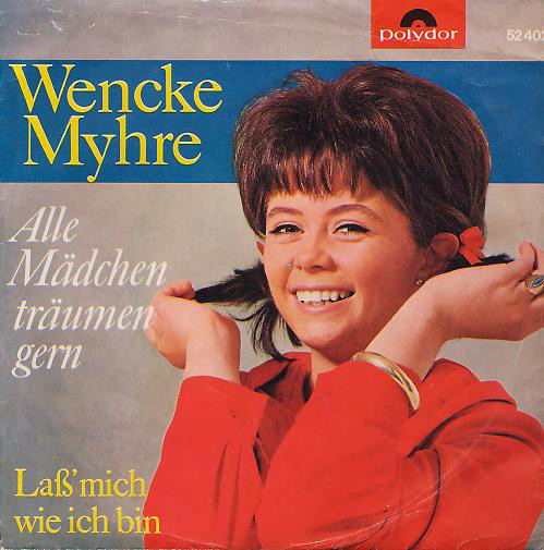 Cover Wencke Myhre - Alle Mädchen Träumen Gern / Laß' Mich Wie Ich Bin (7, Single) Schallplatten Ankauf