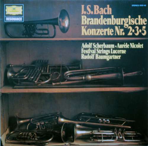 Cover J.S. Bach* - Adolf Scherbaum - Aurèle Nicolet - Festival Strings Lucerne - Rudolf Baumgartner - Brandenburgische Konzerte Nr. 2•3•5 (LP, Album, RE) Schallplatten Ankauf
