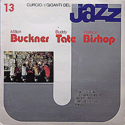 Cover Milton Buckner*, Buddy Tate, Wallace Bishop - I Giganti Del Jazz Vol. 13 (LP, Comp) Schallplatten Ankauf