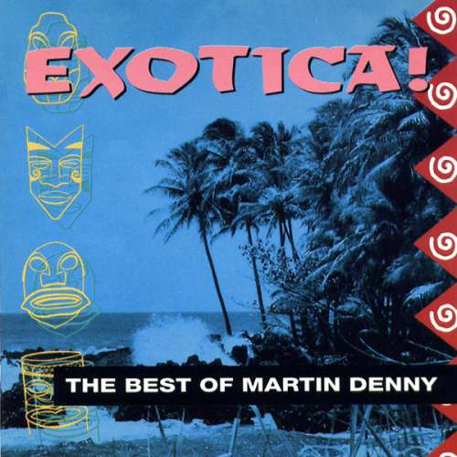 Cover Martin Denny - Exotica! The Best Of Martin Denny (CD, Comp) Schallplatten Ankauf