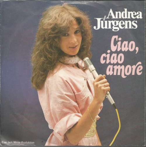 Cover Andrea Jürgens - Ciao, Ciao Amore (7, Single) Schallplatten Ankauf