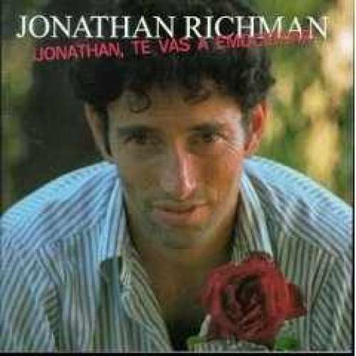 Cover Jonathan Richman - ¡Jonathan, Te Vas A Emocionar! (CD, Album) Schallplatten Ankauf