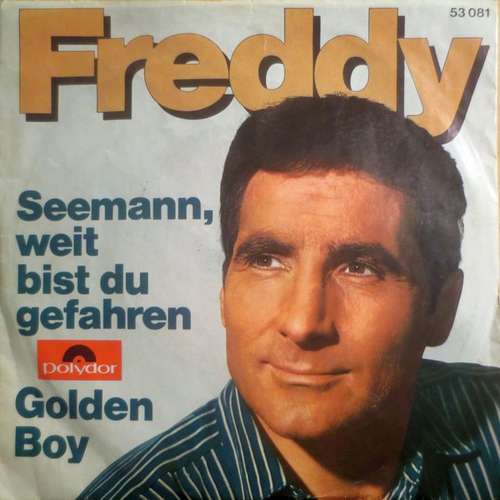 Cover Freddy* - Seemann, Weit Bist Du Gefahren / Golden Boy (7, Single, Mono) Schallplatten Ankauf
